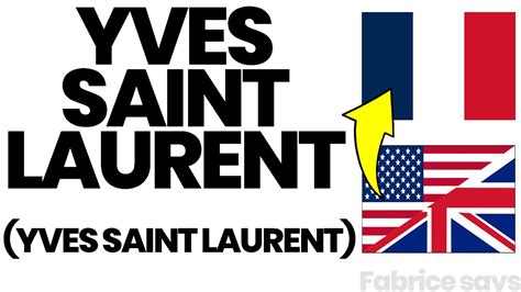 how to say yves saint laurent in french|how do you spell givenchy.